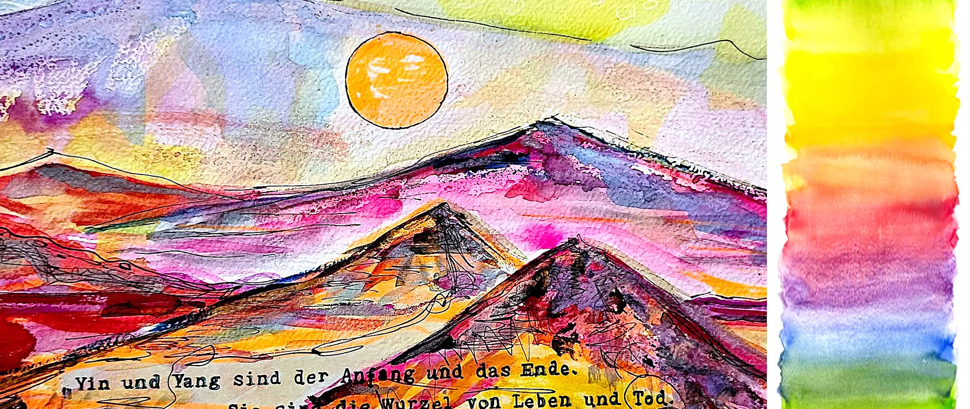 Bunte Aquarell-Landschaft mit Bergen, Sonnenmotiv und Text über Yin und Yang als Anfang und Ende, symbolisch für Lebens- und Tod-Themen in kunsttherapeutischen Übungen