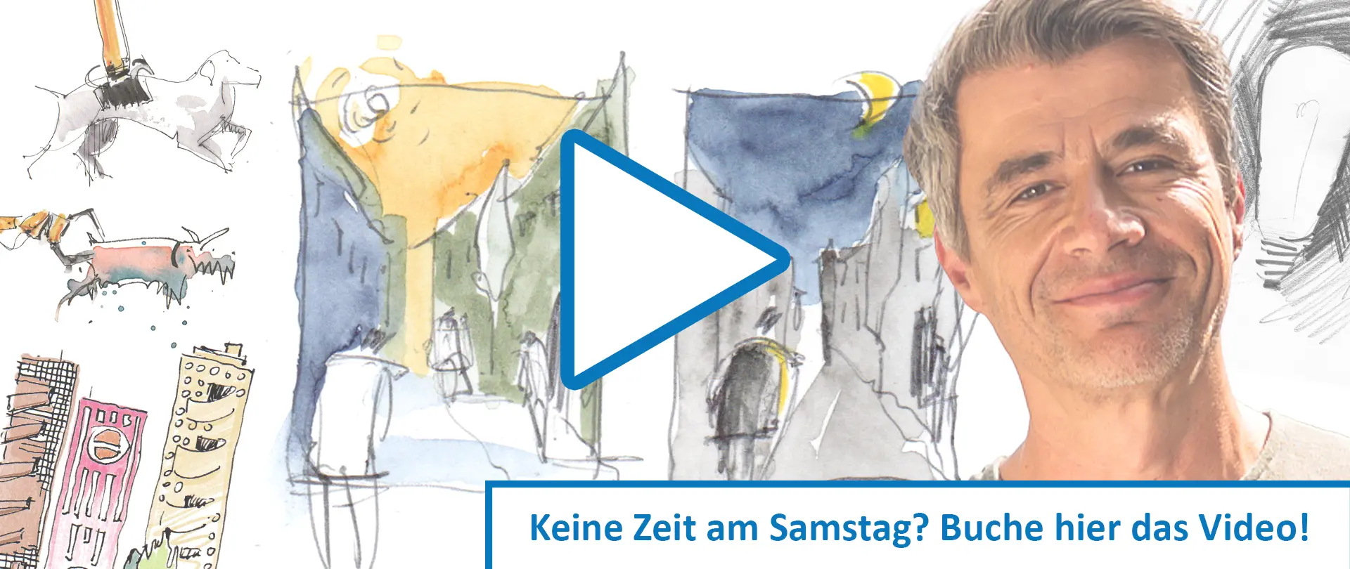 Kompaktkurs (Aufzeichnung): Einfacher Entscheidungen beim Sketchen treffen! Mann lächelt vor Skizzen mit Figuren und Gebäuden, Play-Button und Hinweis auf Kompaktkurs zur schnellen Entscheidung beim Sketchen