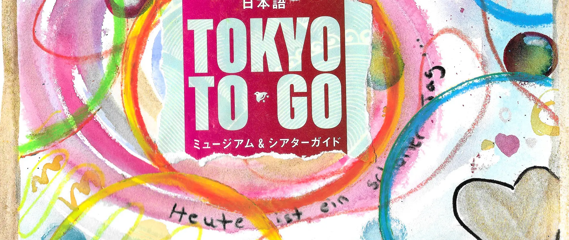Bunte abstrakte Aquarellzeichnung mit Kreisen und Herz, kombiniert mit Text „TOKYO TO GO“, symbolisiert Stressabbau und innere Gedankenordnung im Kunsttherapie-Kurs