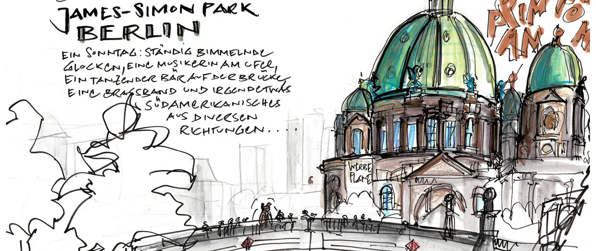 Skizze vom James-Simon-Park und Berliner Dom mit lebendigem, schnellem Strich und handschriftlichen Notizen zum Urban Sketching in der Stadt