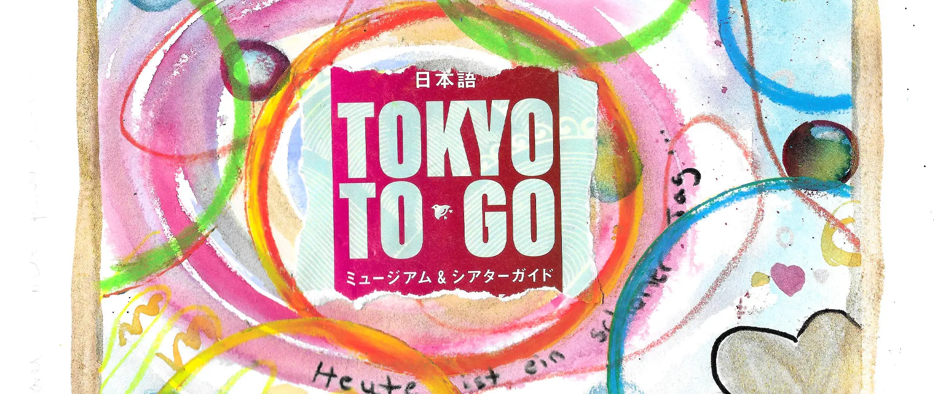 Bunte, abstrakte Kreise umrahmen den Schriftzug "TOKYO TO GO" auf künstlerischem Hintergrund, symbolisch für neue Chancen, Träume und Lebensziele im kunsttherapeutischen Workshop
